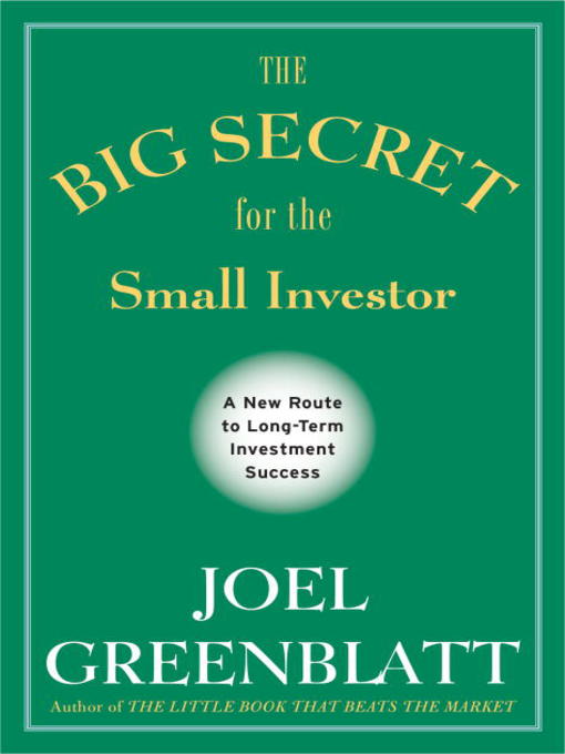 Title details for The Big Secret for the Small Investor by Joel Greenblatt - Available